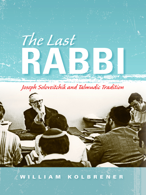 Title details for The Last Rabbi by William Kolbrener - Available